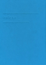 CARATTERI TIPOGRAFICI / Italic 2.0, il disegno di caratteri contemporaneo in Italia. AIAP, Ed. De Agostini, 2008, p.153, p.162, p.164-165.