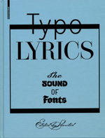 DESIGN WE LIKE / Typo Lyrics, the sound of fonts, ed. Slanted, 2010, p.87.